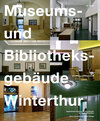 Buchcover Museums- und Bibliotheksgebäude Winterthur
