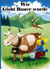 Buchcover Wie Globi Bauer wurde