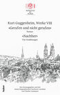 Buchcover Kurt Guggenheim, Werke VIII: Gerufen und nicht gerufen / Nachher