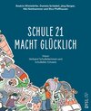 Buchcover SCHULE 21 MACHT GLÜCKLICH