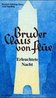 Buchcover Bruder Claus von Flüe: Erleuchtete Nacht