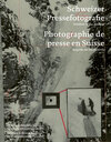 Buchcover Schweizer Pressefotografie / Photographie de presse suisse