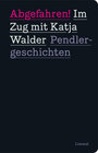 Buchcover Abgefahren! Im Zug mit Katja Walder