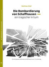 Buchcover Die Bombardierung von Schaffhausen