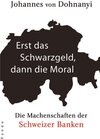 Buchcover Erst das Schwarzgeld, dann die Moral