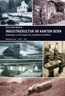 Buchcover Industriekultur im Kanton Bern
