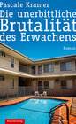 Buchcover Die unerbittliche Brutalität des Erwachens