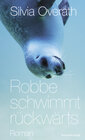 Buchcover Robbe schwimmt rückwärts
