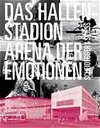 Buchcover Das Hallenstadion - Arena der Emotionen