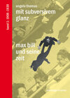 Buchcover Max Bill und seine Zeit / Mit Subversivem Glanz