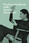 Buchcover Psychoanalytikerin trifft Marina Abramović