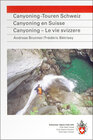 Buchcover Canyoning-Touren Schweiz. Canyoning en Suisse. Canyoning - Le vie svizzere