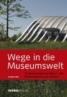Buchcover Wege in die Museumswelt