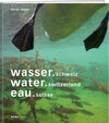 Buchcover wasser.schweiz / water.switzerland / eau.suisse