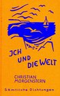 Buchcover Christian Morgenstern. Sämtliche Dichtungen / Ich und die Welt
