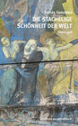 Buchcover Die stachelige Schönheit der Welt