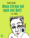 Buchcover Diese Zitrone hat noch viel Saft!