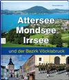Buchcover Attersee, Mondsee, Irrsee und der Bezirk Vöcklabruck