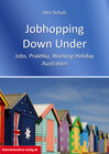 Buchcover Jobhopping Down Under - Jobs, Praktika, Working Holiday - Australien