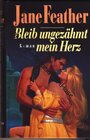 Buchcover Bleib ungezähmt mein Herz