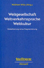 Buchcover Weltgesellschaft - Weltverkehrssprache - Weltkultur