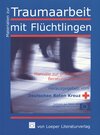 Buchcover Psychische und physische Reaktionen von Flüchtlingen nach Kriegs- und Gewalterfahrungen. Über den Umgang mit dem Trauma