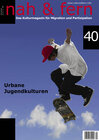 Buchcover nah und fern 40 Urbane Jugendkulturen