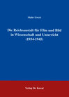 Buchcover Die Reichsanstalt für Film und Bild in Wissenschaft und Unterricht (1934-1945)