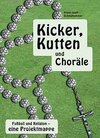 Buchcover Kicker, Kutten und Choräle. Fussball und Religion