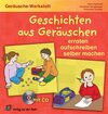 Buchcover Geschichten aus Geräuschen: Erraten - aufschreiben - selber machen