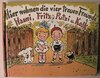 Buchcover Hier wohnen die vier treuen Freunde Hanni, Fritz, Putzi und Kolk
