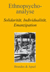 Buchcover Ethnopsychoanalyse / Solidarität, Individualität, Emanzipation