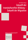 Buchcover Zukunft der transkulturellen Bildung - Zukunft der Migration