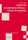 Buchcover Zukunft der transkulturellen Bildung - Zukunft der Migration