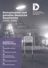 Buchcover Gemeinsame und geteilte deutsche Geschichte 1945 - 1990