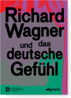 Buchcover Richard Wagner und das deutsche Gefühl