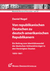 Buchcover Von republikanischen Deutschen zu deutsch-amerikanischen Republikanern