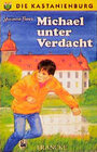 Buchcover Die Kastanienburg / Michael unter Verdacht