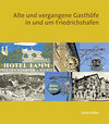 Buchcover Alte und vergangene Gasthöfe in und um Friedrichshafen