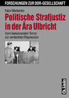 Buchcover Politische Strafjustiz in der Ära Ulbricht
