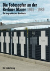 Buchcover Die Todesopfer an der Berliner Mauer 1961–1989