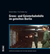 Buchcover Grenz- und Geisterbahnhöfe im geteilten Berlin