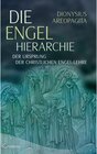 Buchcover Die Engel-Hierarchie: Der Ursprung der christlichen Engel-Lehre
