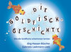 Buchcover Die Goldfisch-Geschichte: Wie die Goldfische schwimmen lernten