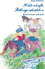 Buchcover Heldenhafte Rittergeschichten Band 3: Feuer und Gold