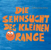 Buchcover Die Sehnsucht des kleinen Orange