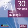 Buchcover 30 Minuten gegen Flugangst