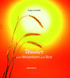 Buchcover Wunder vom Weizenkorn zum Brot