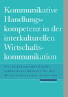 Buchcover Kommunikative Handlungskompetenz in der interkulturellen Wirtschaftskommunikation