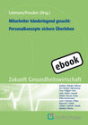 Buchcover Mitarbeiter händeringend gesucht: Personalkonzepte sichern Überleben